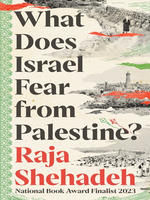 Title details for What Does Israel Fear from Palestine? by Raja Shehadeh - Available